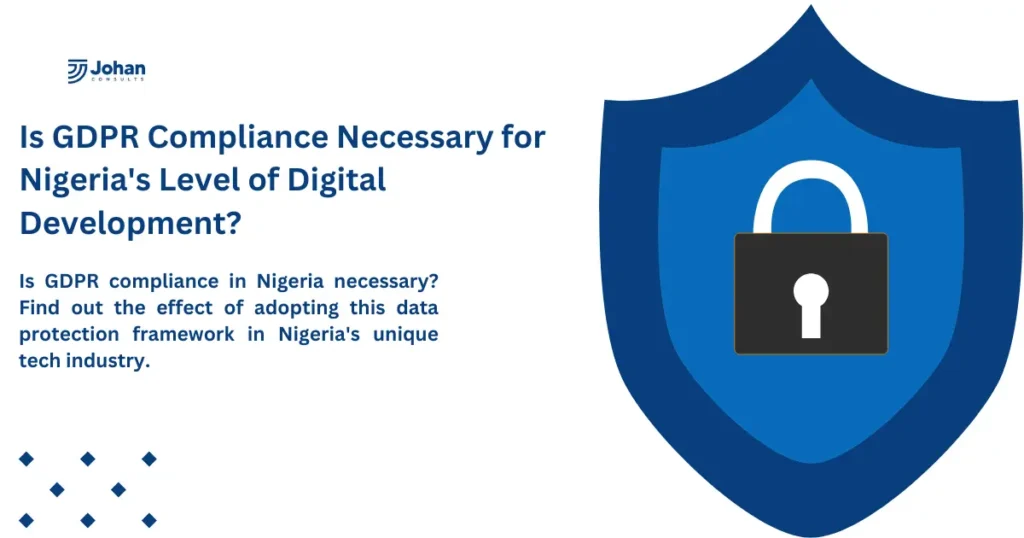 Is GDPR Compliance Necessary for Nigeria's Level of Digital Development?